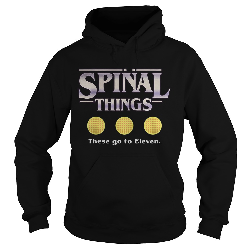 Spinal things these go to Eleven Stranger Things Hoodie