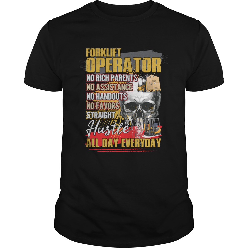 Forklift Operator Straight Hustle All Day Everyday Funny Shirt