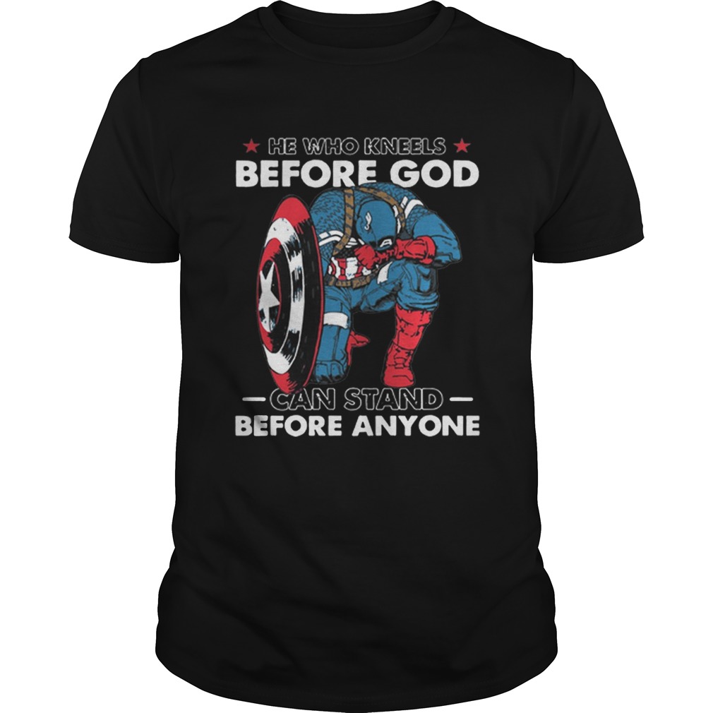 He Who Kneels Before God Can Stand Before Anyone Captain America shirt
