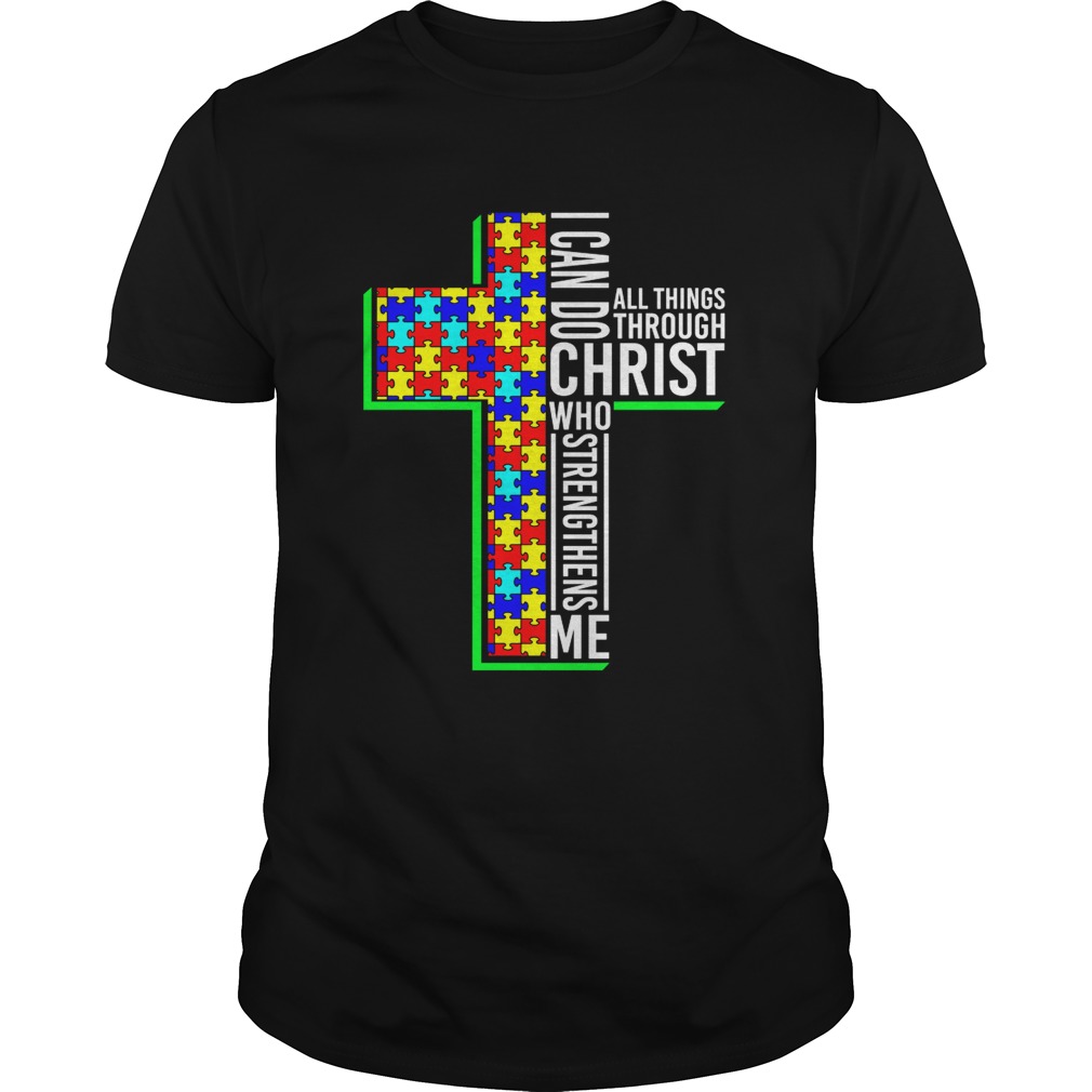 I Can Do All Things Through Christ Who Strengthens Me Autism Awareness Shirt