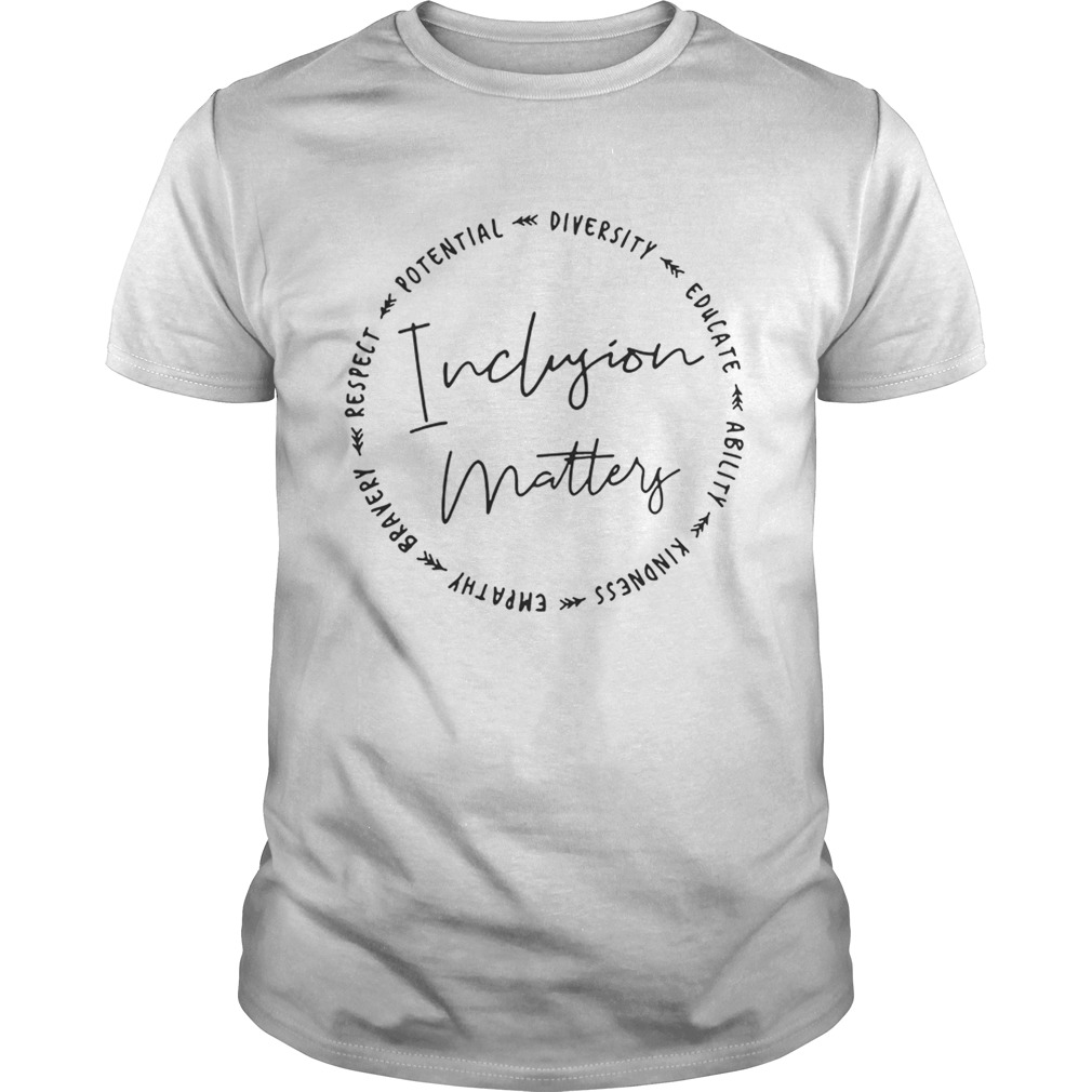 Inclusion Matters With Empathy Bravery Shirt
