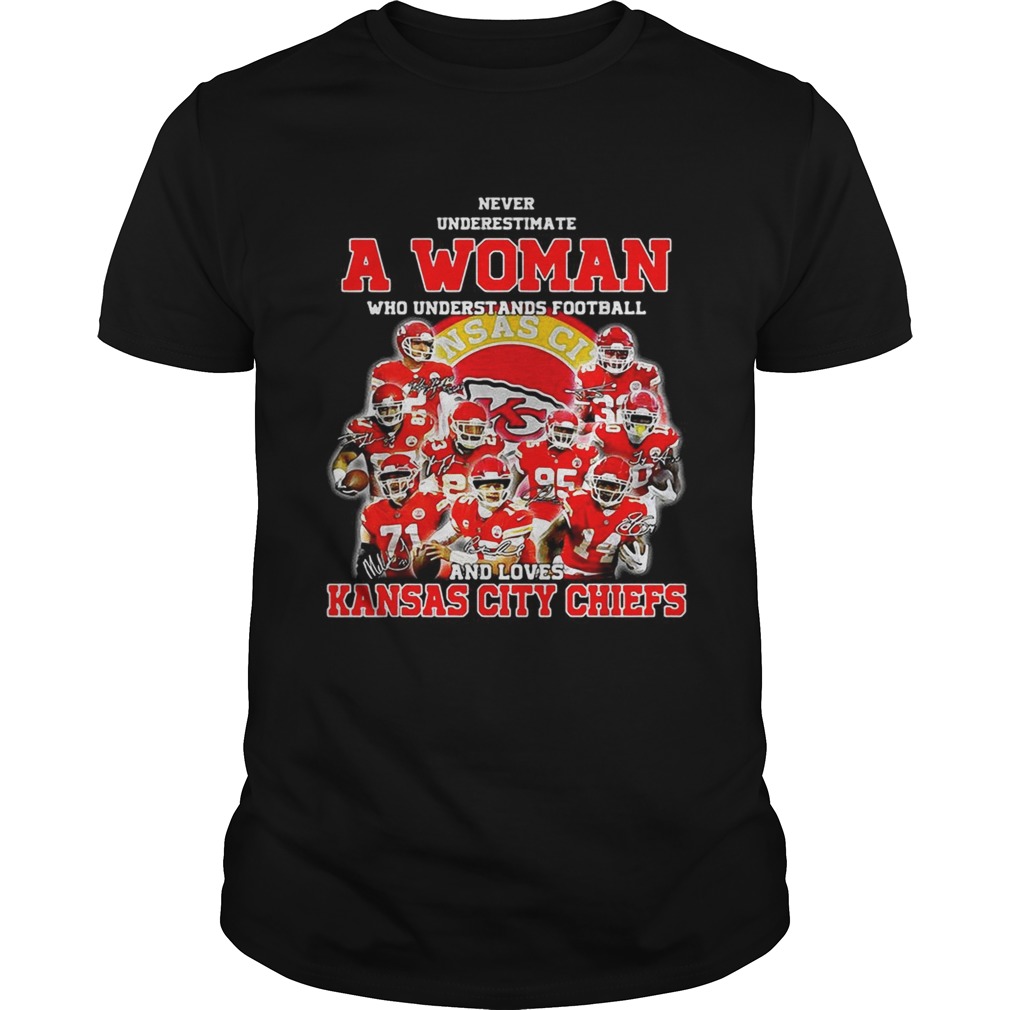 Never underestimate a woman who understands football and loves Kansas City Chiefs shirt