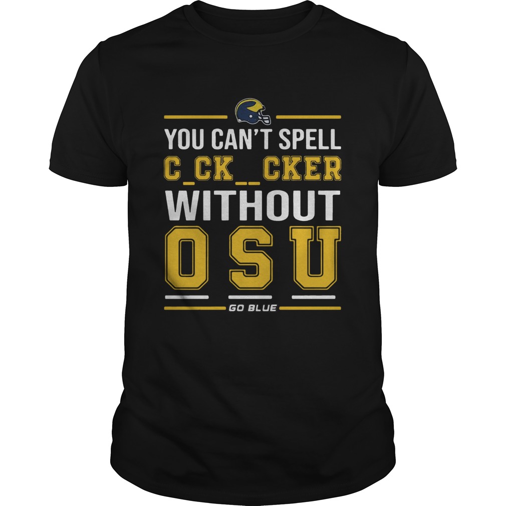 You Cant Spell Cocksucker Without OSU shirt