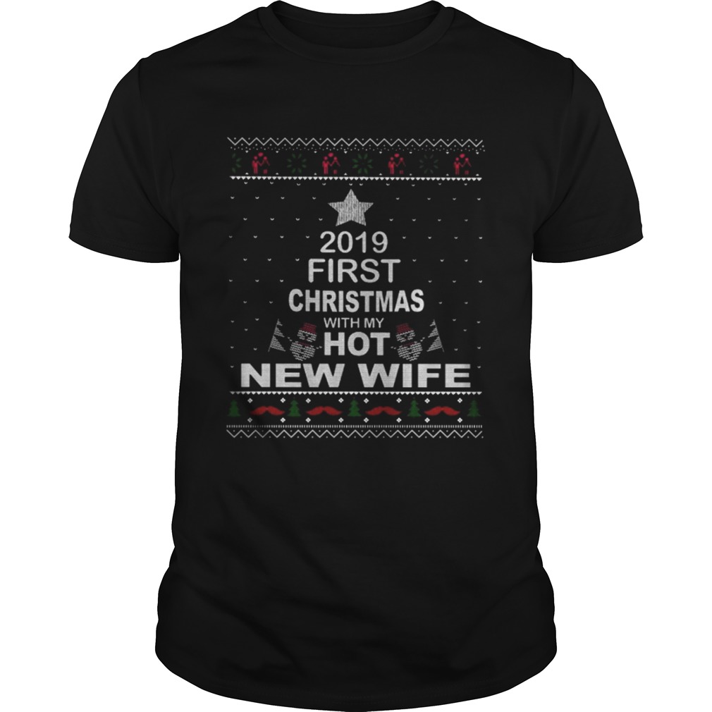 2019 First Christmas with my hot new wife shirt