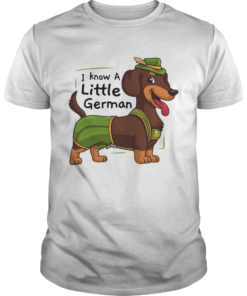 Dachshund I Know A Little German Shirt Unisex