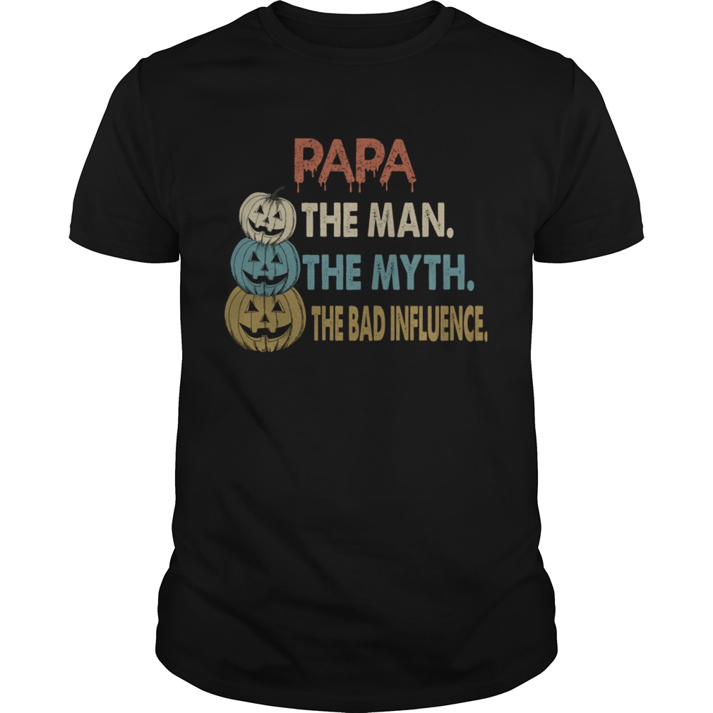 Halloween Papa The Man The Myth The Influence TShirt