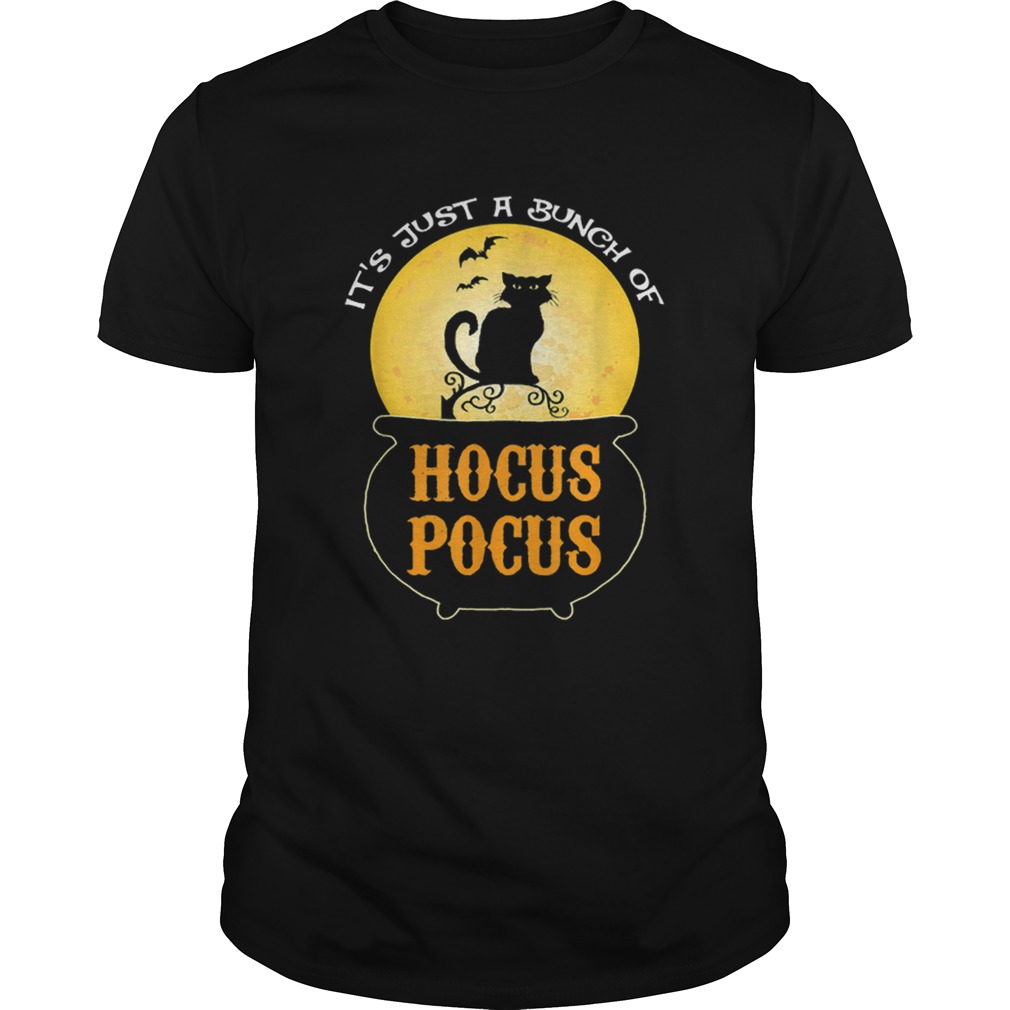 HocusPocus Halloween Its Just A Bunch Of Perfect Gift shirt