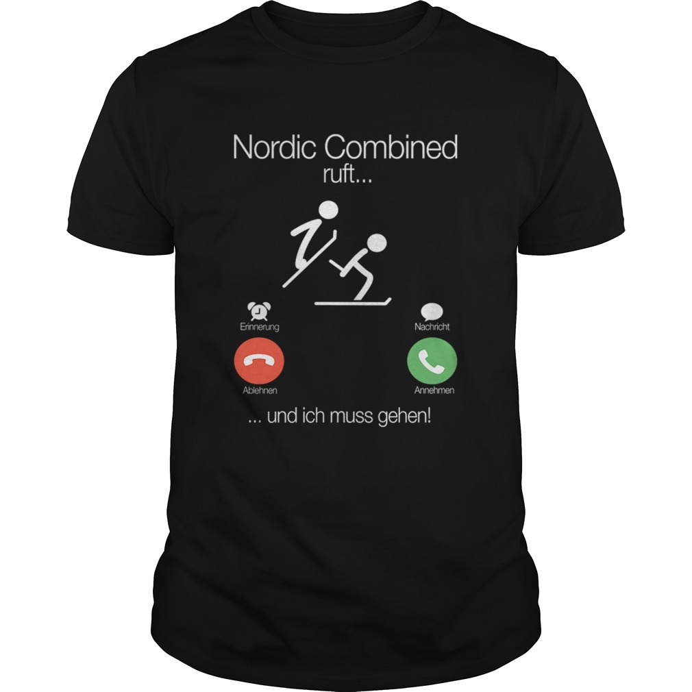 Nordic Combined Ruft Und Ich Muss Gehen TShirt