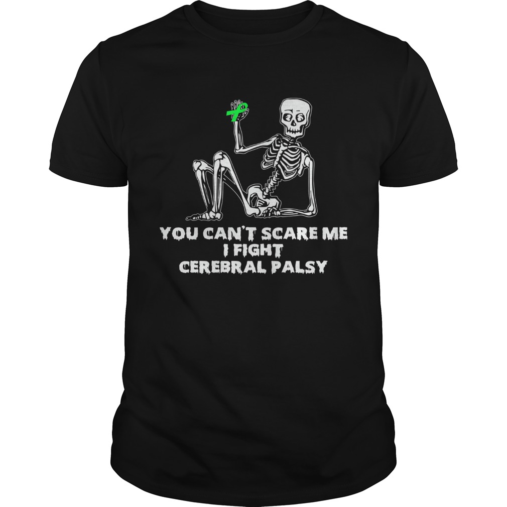 Skeleton you cant scare me I fight cerebral palsy shirt