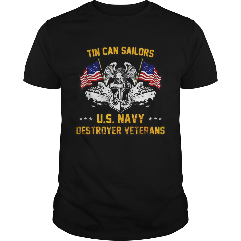 Tin Can Sailors US Navy destroyer Veterans shirt