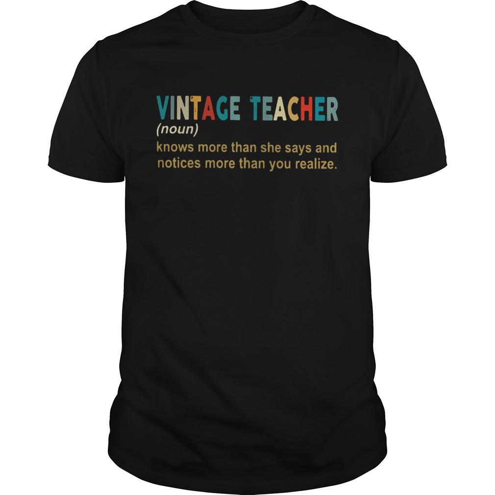 Vintage Teacher Definition knows more than she says and notices morethan you realise shirt