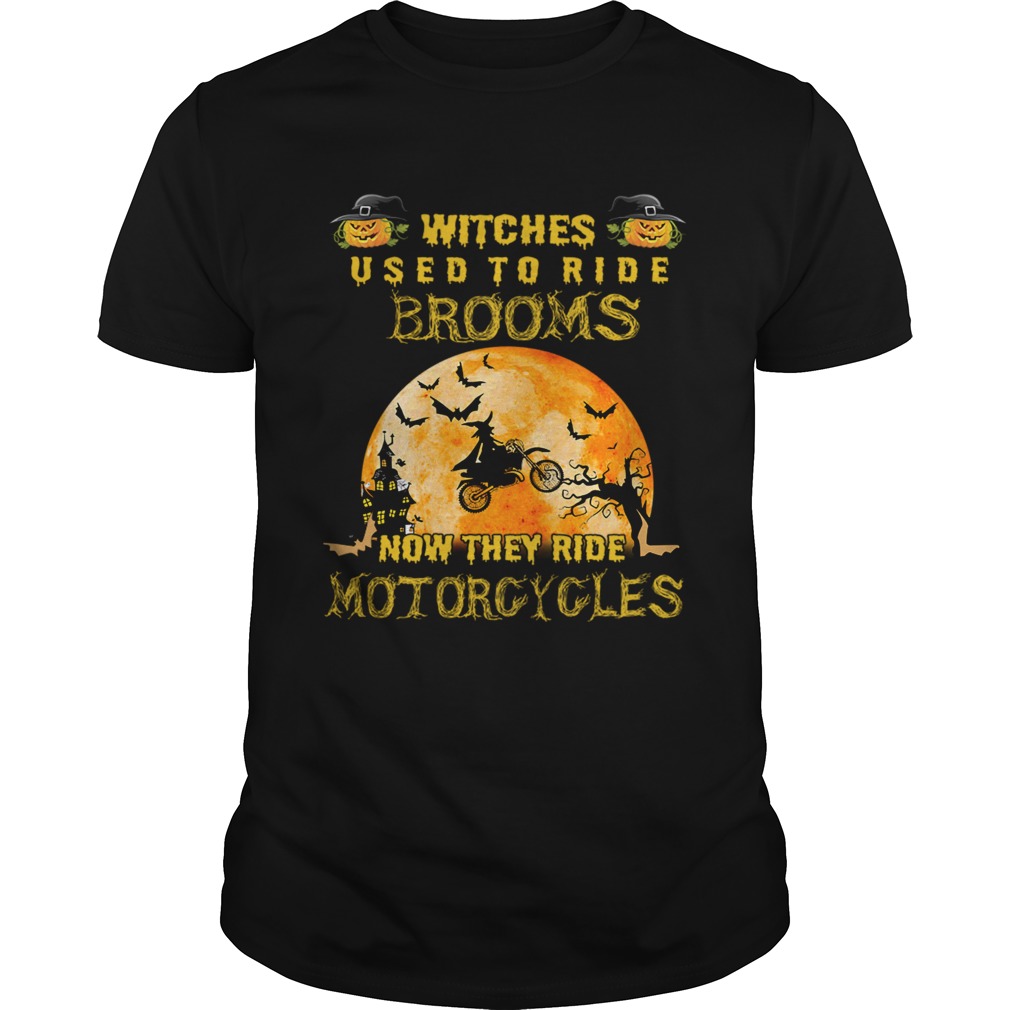 Witches Used To Ride Brooms Now They Ride Motorcycles TShirt