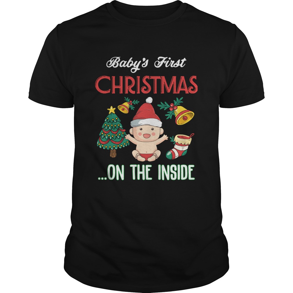 Babys First Christmas On The Inside Shirt