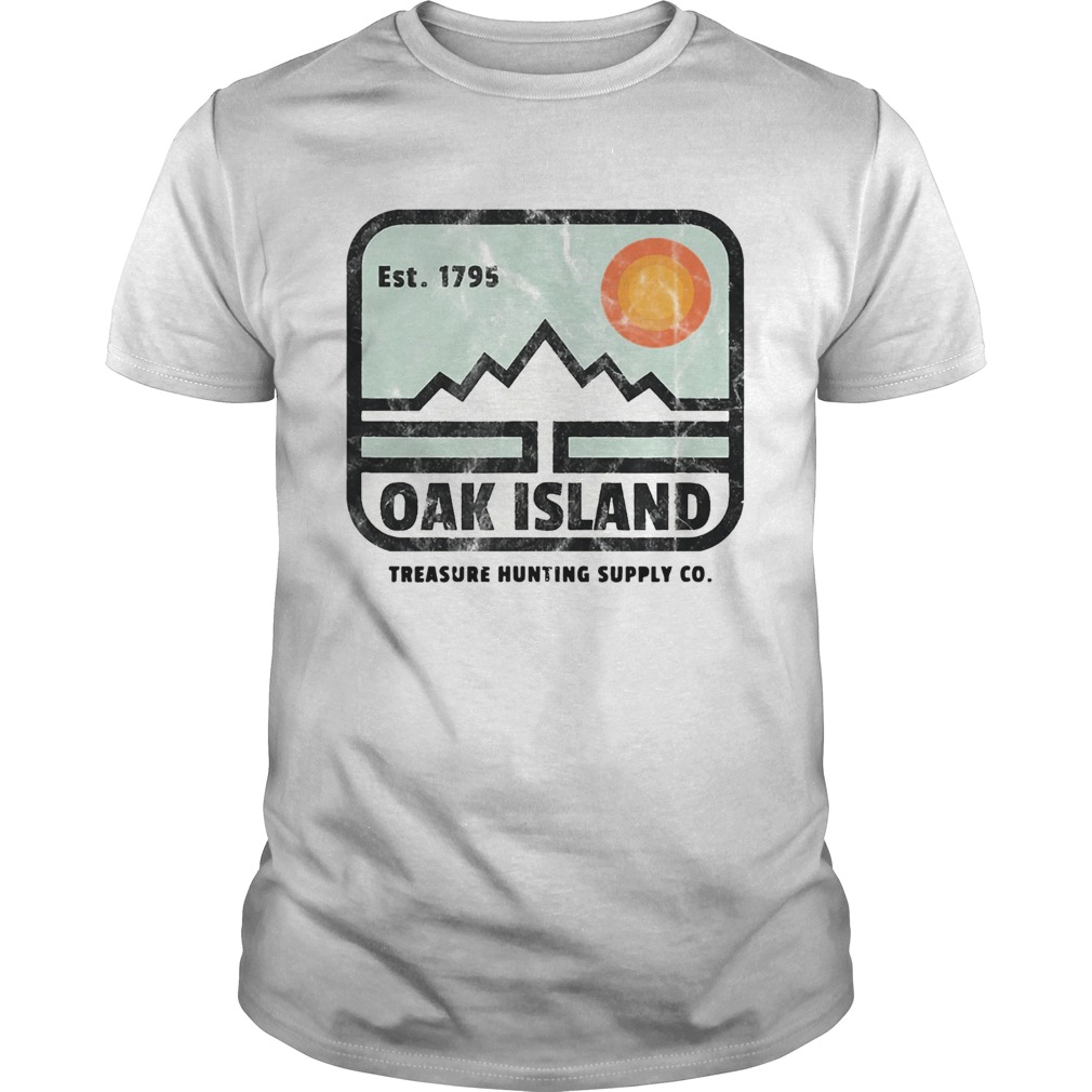Est 1795 Oak Island Treasure Hunting Supply Co shirt