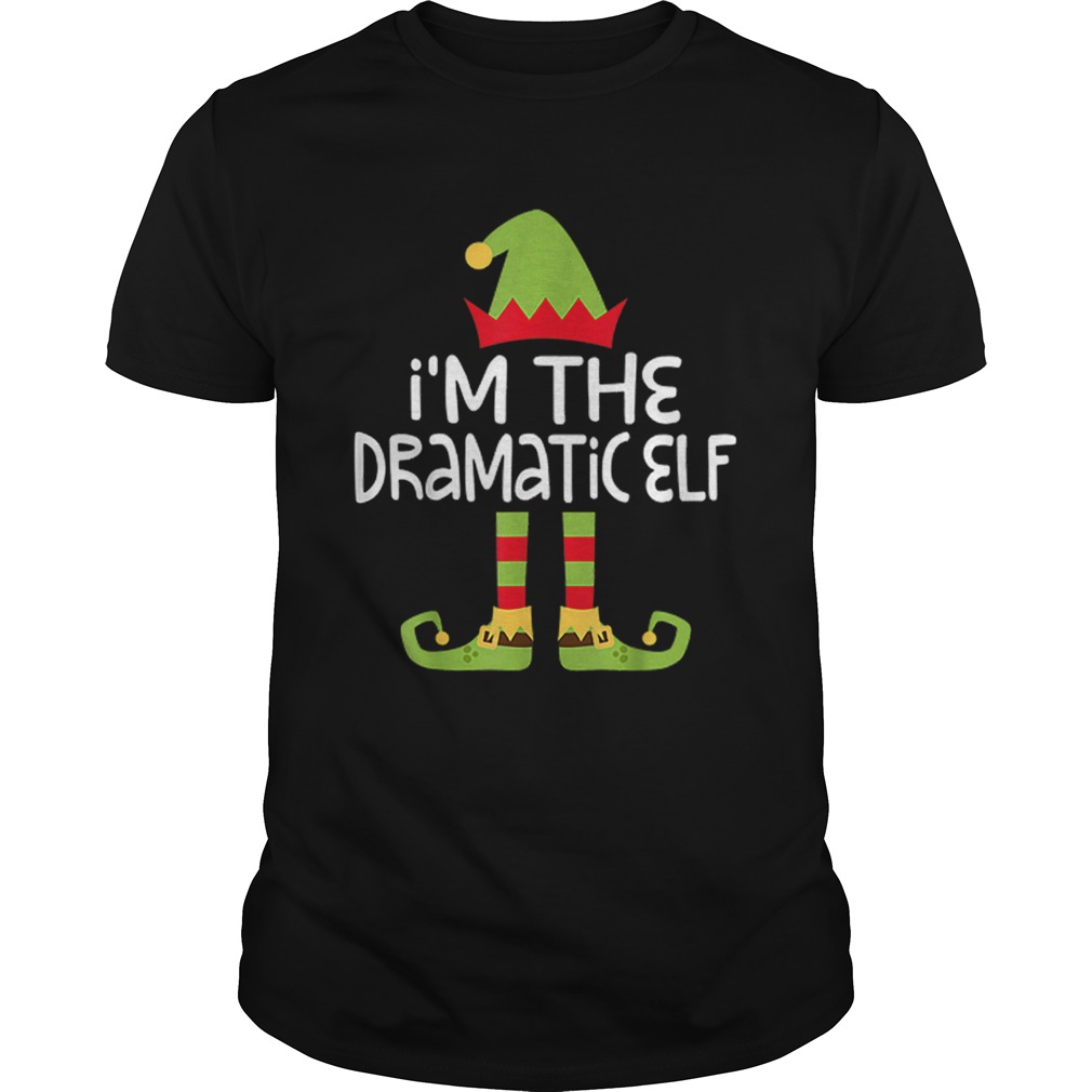 Im The Dramatic Elf Matching Christmas shirt