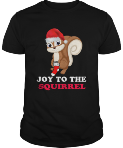 Joy To The Squirrel Christmas  Unisex