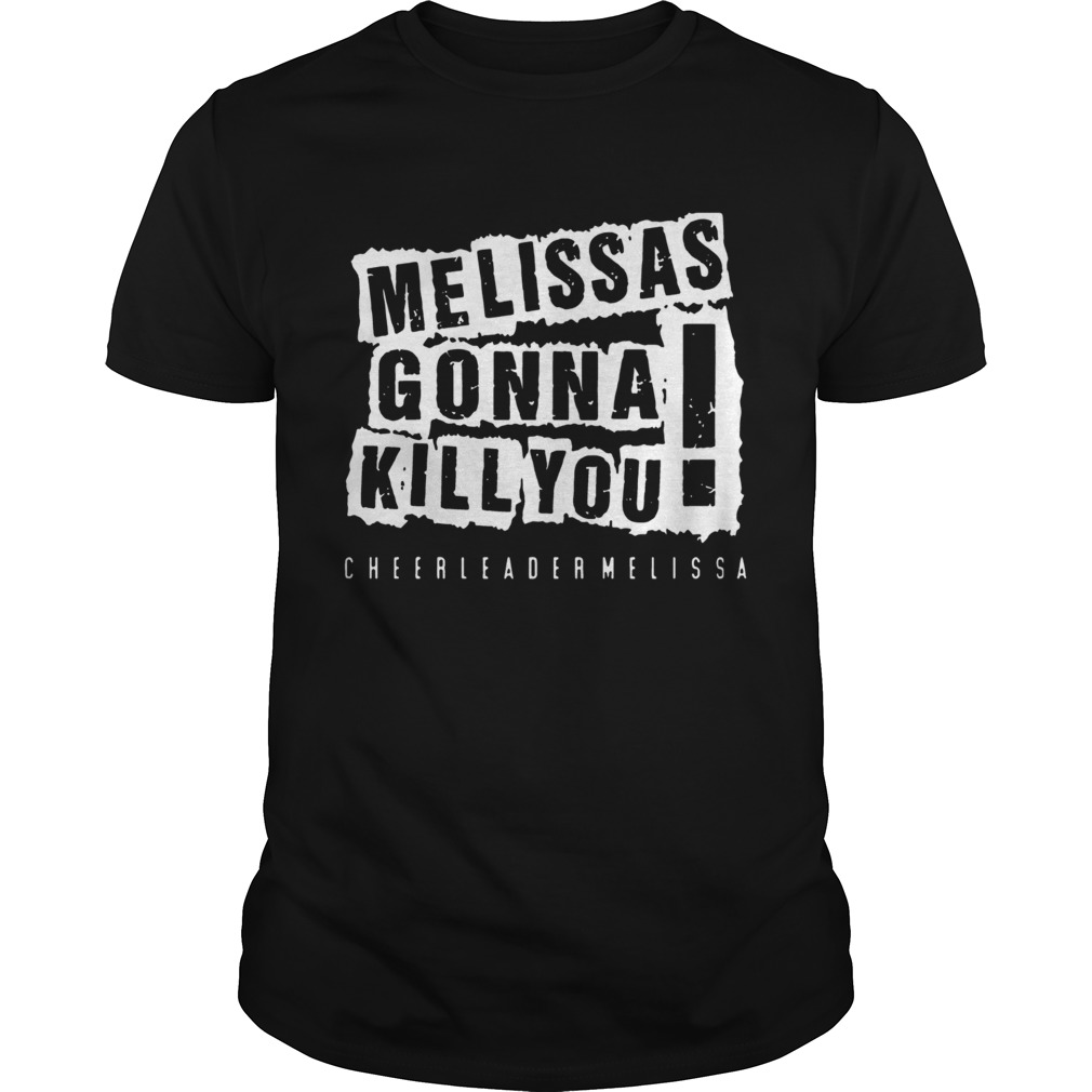 Melissas Gonna Kill You shirt