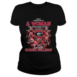 Never underestimate a woman who understands football and loves Georgia Bulldogs  Classic Ladies