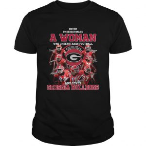 Never underestimate a woman who understands football and loves Georgia Bulldogs  Unisex