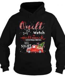 Quilt All Day Watch Hallmark Christmas Movies All Night  Hoodie