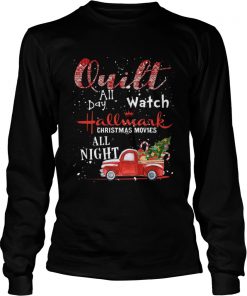 Quilt All Day Watch Hallmark Christmas Movies All Night  LongSleeve
