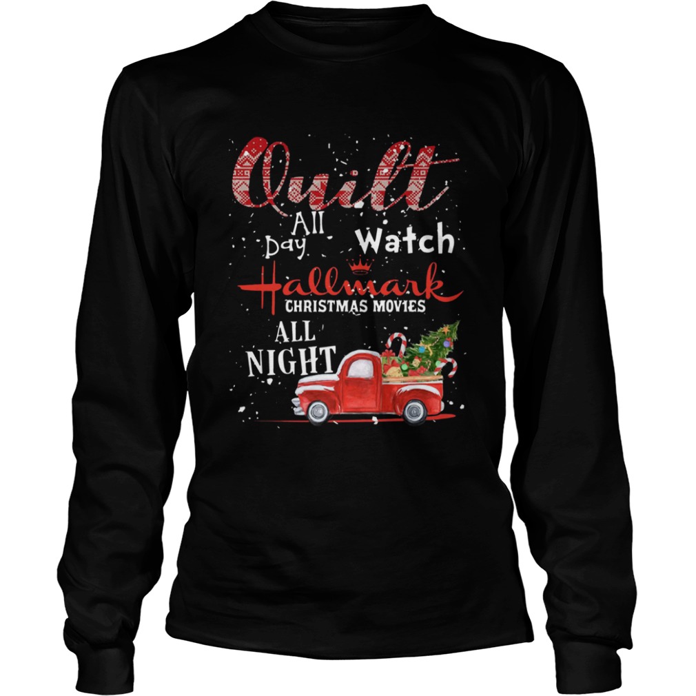 Quilt All Day Watch Hallmark Christmas Movies All Night LongSleeve