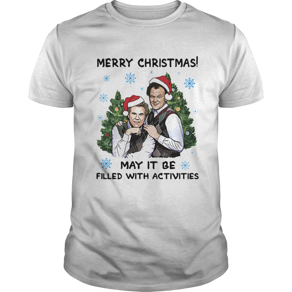 Step Brothers Merry Christmas May It Be Filled With Activities shirt