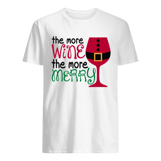 The More Wine The More Merry Christmas shirt