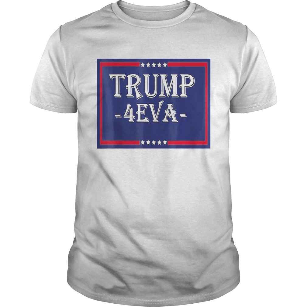 Donald Trump4EVA shirt