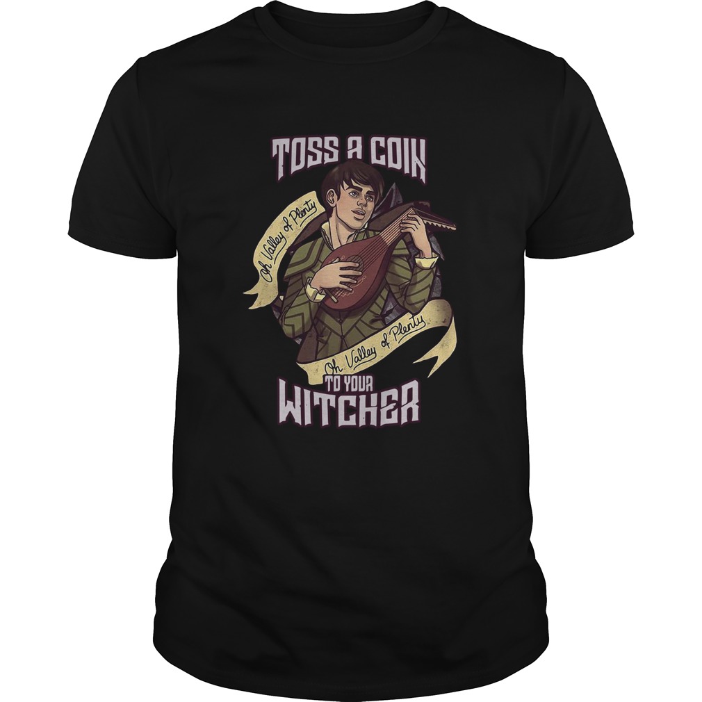 Toss A Coin To Your Witcher shirt