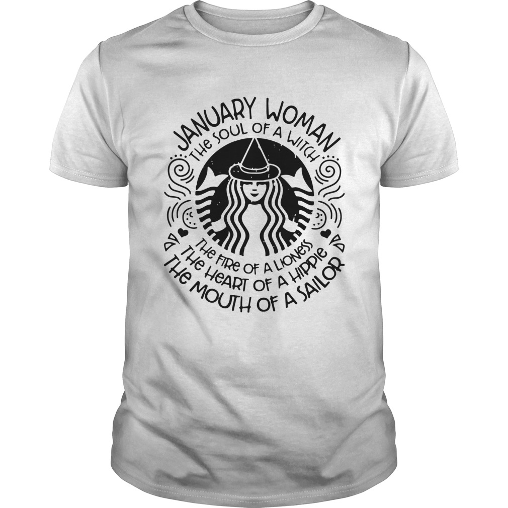 Starbucks January woman the soul of a witch the fire of a lioness shirt