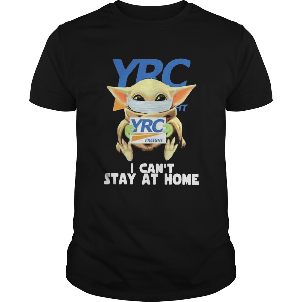 Baby Yoda mask YRC Freight I cant stay at home shirt