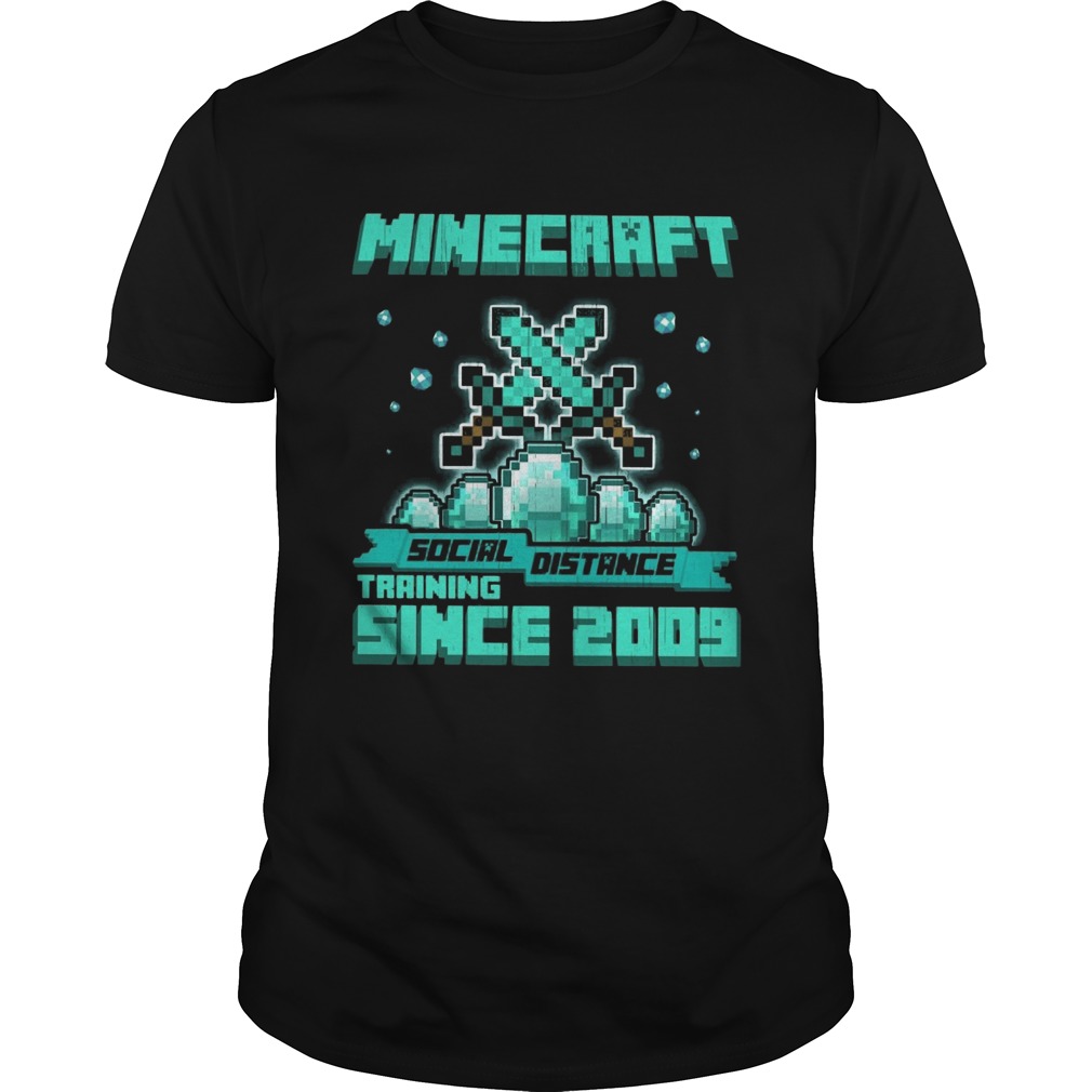Minecraft Social Distance Training Since 2009 shirt