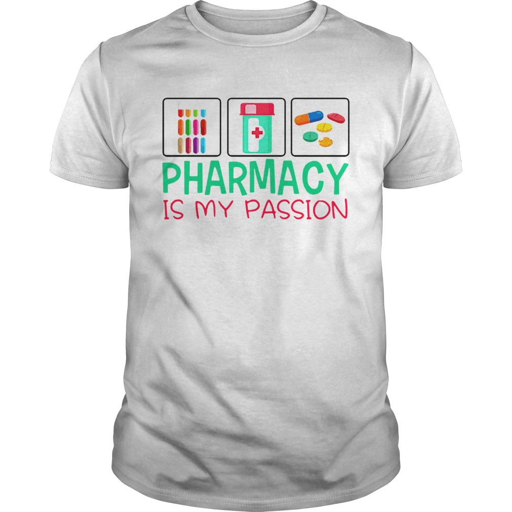 Pharmacy Is My Passion shirt