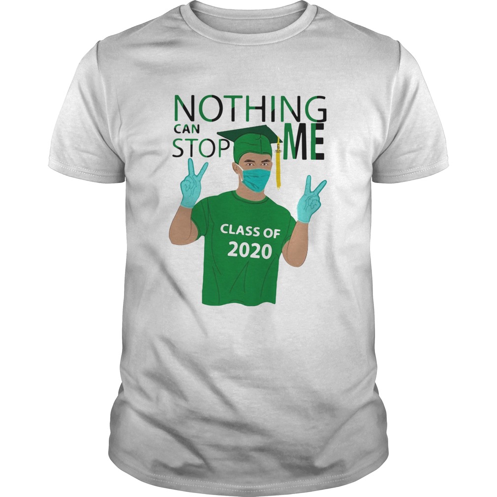 Boy Nothing Can Stop Me Class Of 2020 Graduation Green shirt