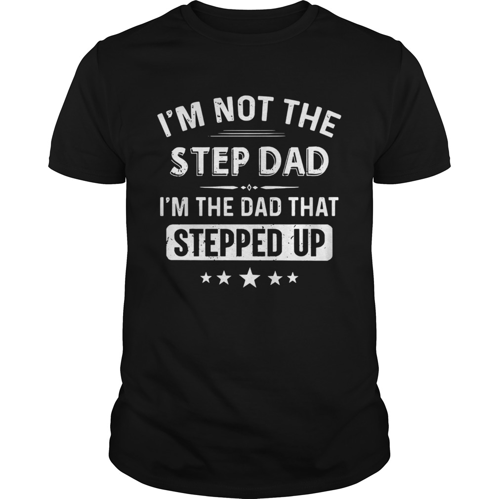 Im Not The Sted Dad shirt