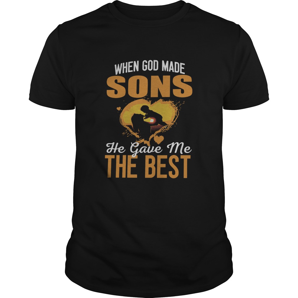 When God Made Sons He Gave Me The Best shirt