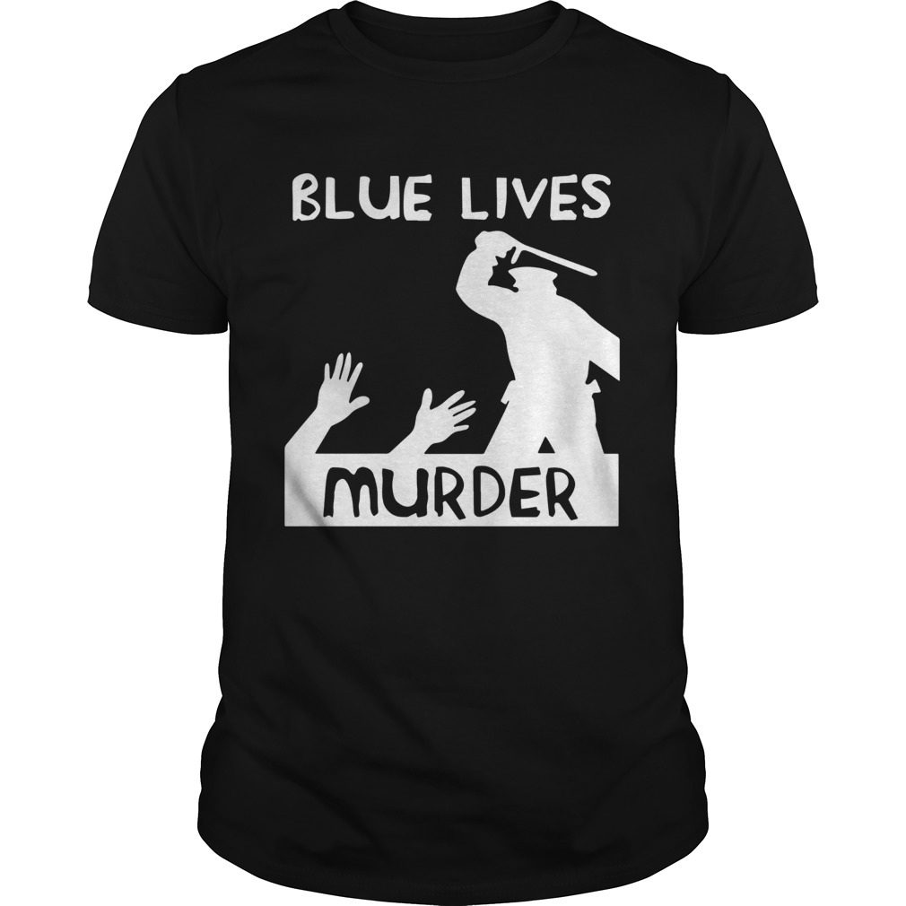 Black Lives Murder shirt