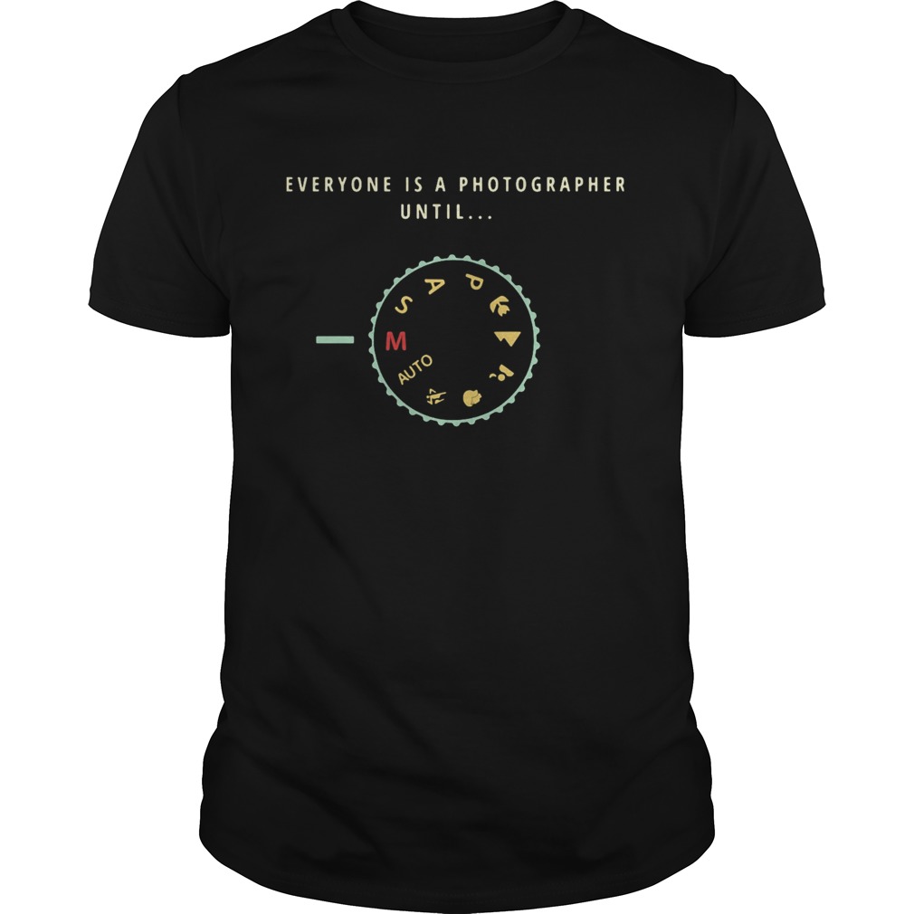 Everyone is a photographer until auto msap shirt