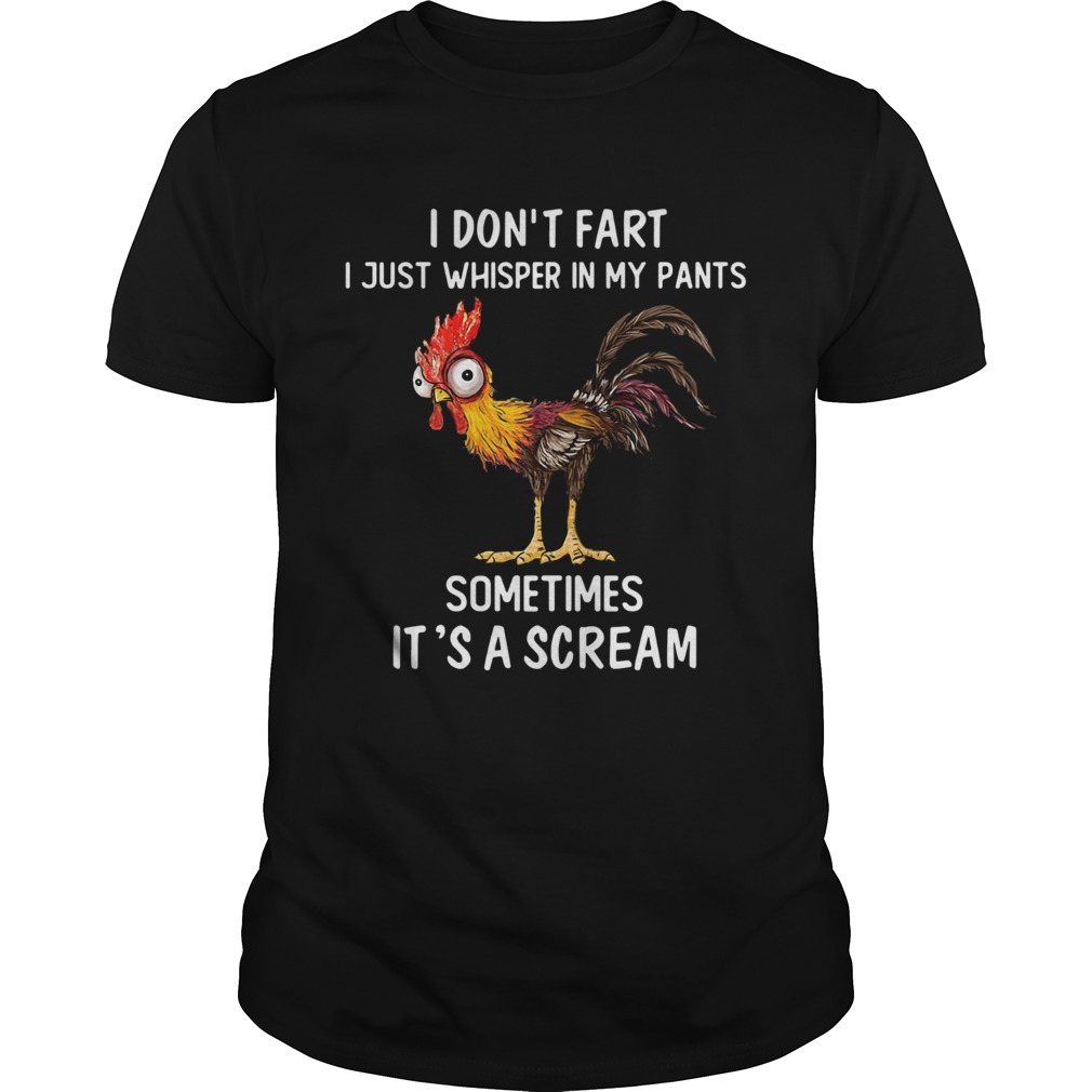 I Dont Fart I Just Whisper In My Pants Sometimes Its A Scream shirt