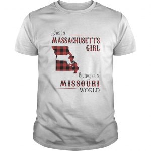 Just A Massachusetts Girl Living In A Missouri World Map  Unisex