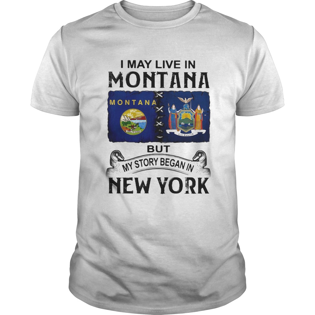 I may live in Montana but my story began in New York shirt