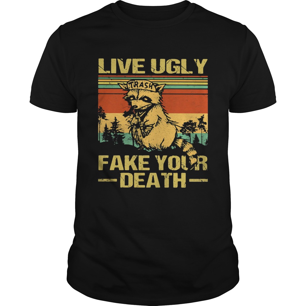 Live Ugly Fake Your Death Trash Fox Vintage Retro shirt