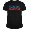 Everybody vs Racism  Unisex
