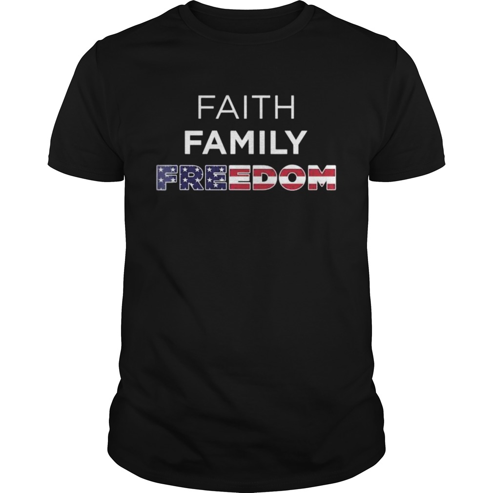 Faith Family Freedom shirt