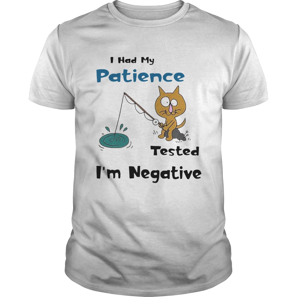 I Had Me Pati Tested Im Negative shirt