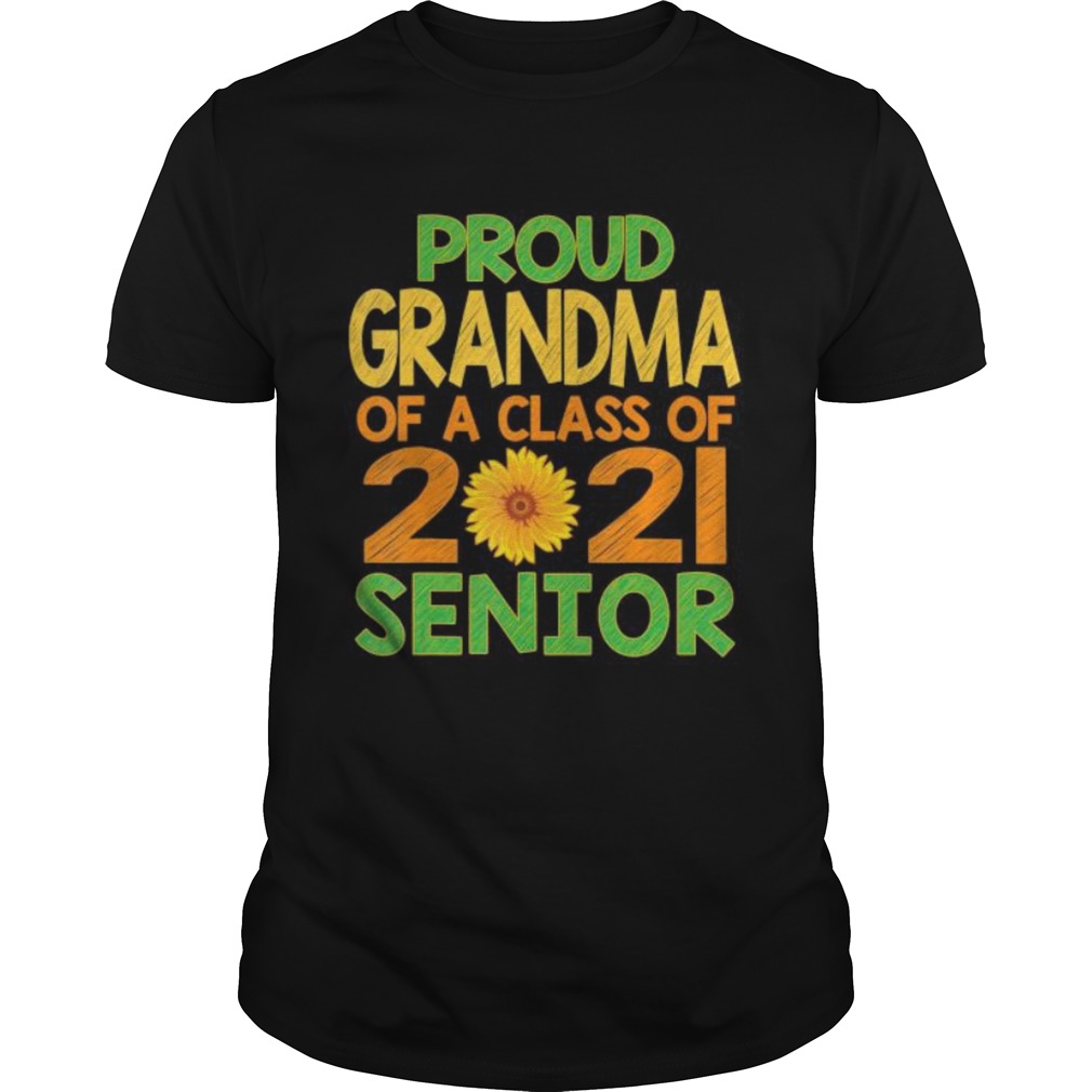 Proud Grandma of A Class of 2021 Senior Sunflower shirt