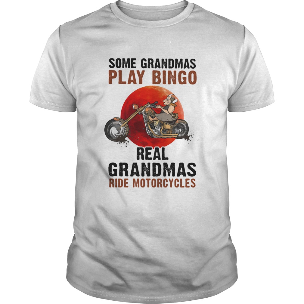 Some Grandmas Play Bingo Real Grandmas Ride Motorcycles Bike Sunset shirt