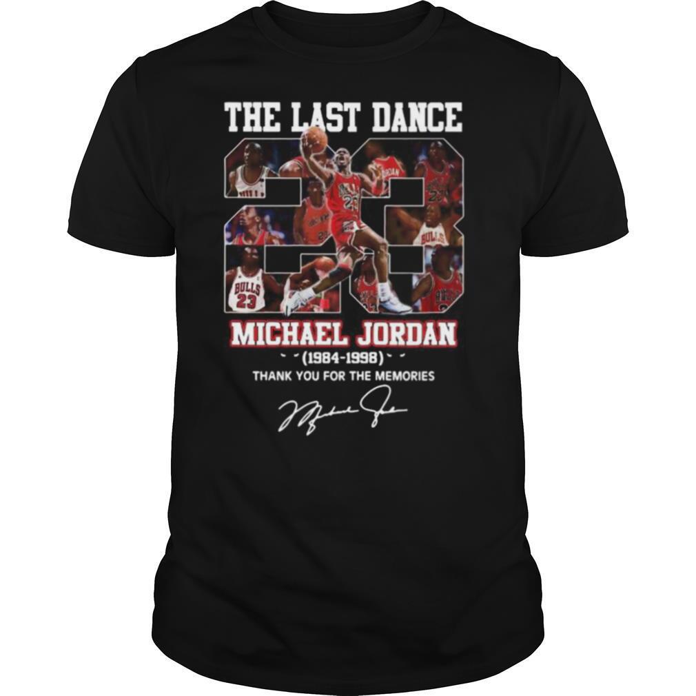 The last dance 23 michael jordan 1984 1998 thank you for the memories signature shirt