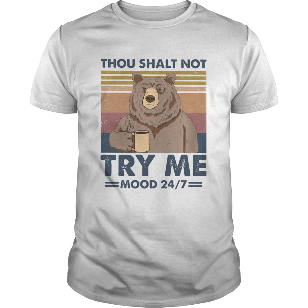 Thou Shalt Not Try Me Mood 247 Bear Vintage Retro shirt